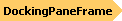 DockingPaneFrame Object Model