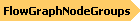 FlowGraphNodeGroups Object Model