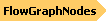 FlowGraphNodes Object Model