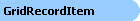 GridRecordItem