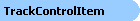 TrackControlItem Object Model