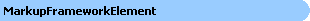 MarkupFrameworkElement Object Model